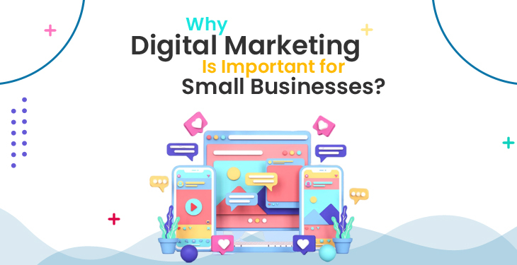 Why Digital Marketing is Important for Small Business?